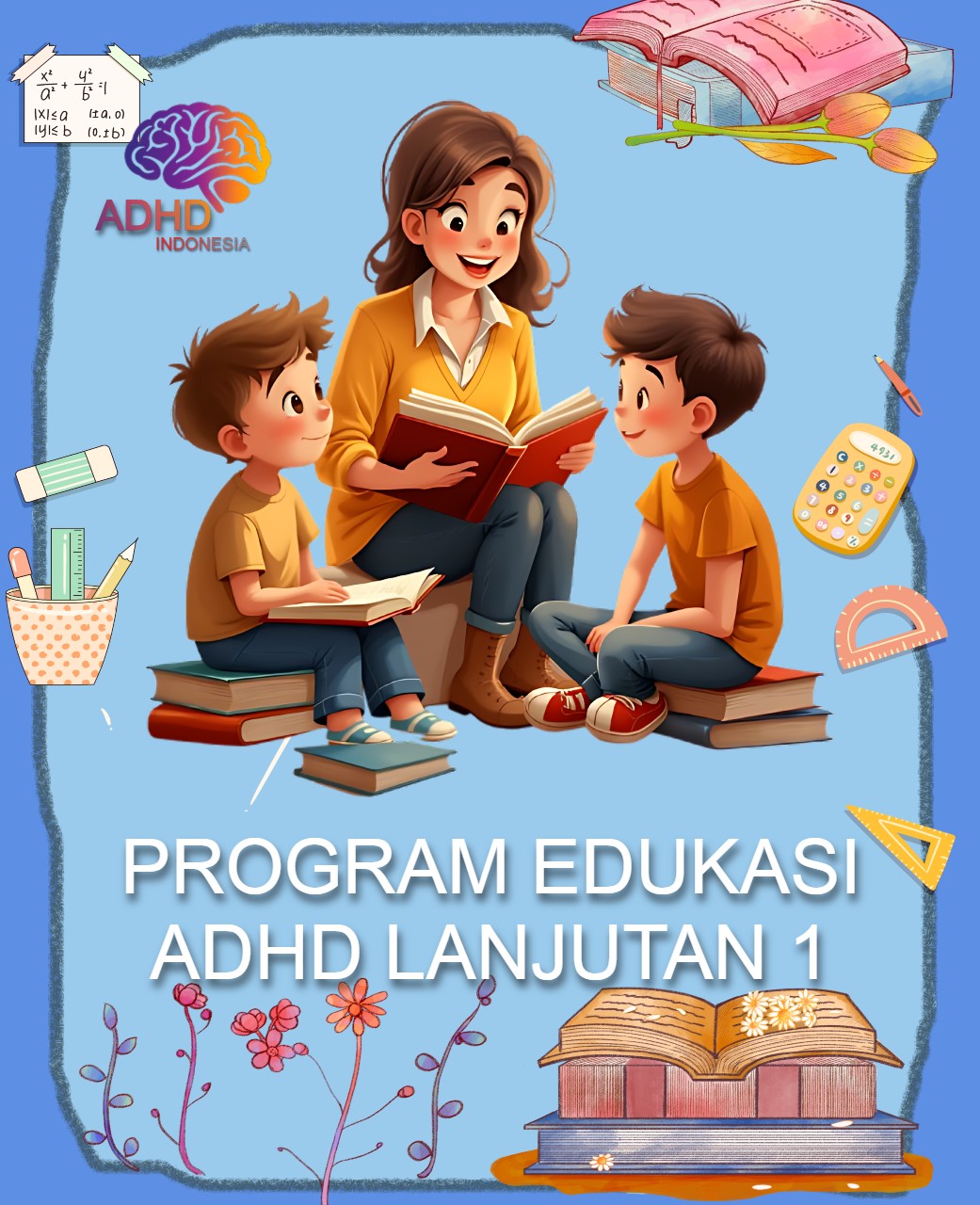 Program ADHD Indonesia Kabupaten Bengkulu Utara Edukasi Lanjutan Tahap 1 untuk Orang Tua